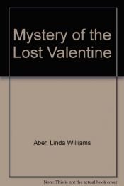 book cover of Mystery of the Lost Valentine by Linda Williams Aber