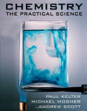 book cover of Chemistry: The Practical Science by Andrew Scott|Michael R. Mosher|Paul B. Kelter