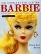 The good, the bad, and the Barbie : a doll's history and her impact on us