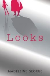 book cover of Looks by Madeleine George