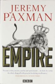 book cover of Empire: What Ruling the World Did to the British by Jeremy Paxman