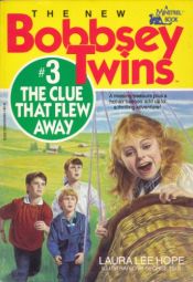 book cover of The Clue That Flew Away (The New Bobbsey Twins #3) by Laura Lee Hope