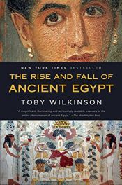 book cover of The Rise and Fall of Ancient Egypt by Toby Wilkinson
