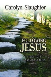 book cover of Following Jesus: Steps to a Passionate Faith by Carolyn Slaughter