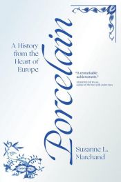 book cover of Porcelain by Suzanne L. Marchand
