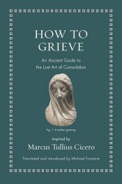 book cover of How to Grieve by Ciceró
