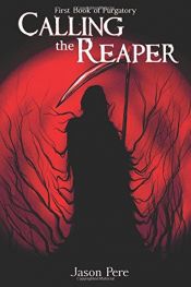 book cover of Calling the Reaper by Jason Pere