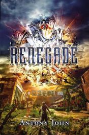 book cover of Renegade by Antony John