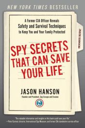 book cover of Spy Secrets That Can Save Your Life by Jason Hanson