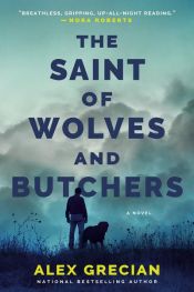 book cover of The Saint of Wolves and Butchers by Alex Grecian