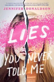 book cover of Lies You Never Told Me by Jennifer Donaldson