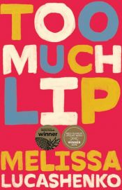 book cover of Too Much Lip by Melissa Lucashenko