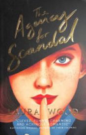 book cover of The Agency for Scandal by Laura Wood