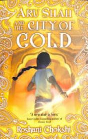 book cover of Aru Shah: City of Gold by Roshani Chokshi