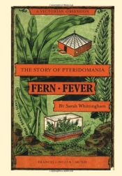 book cover of Fern Fever: The Story of Pteridomania by Sarah Whittingham