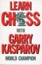 Learn Chess With Garry Kasparov: World Champion