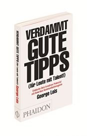 book cover of Verdammt gute Tipps (für Leute mit Talent) by George Lois