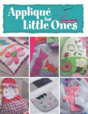 book cover of Applique for Little Ones by Sylvie Blandeau