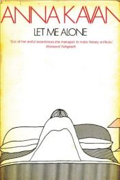 book cover of Let me alone by 安娜·卡文