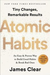 book cover of Atomic Habits: An Easy & Proven Way to Build Good Habits & Break Bad Ones by James Clear