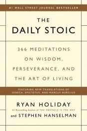 book cover of The Daily Stoic by Ryan Holiday|Stephen Hanselman