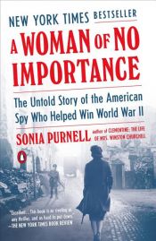 book cover of A Woman of No Importance by Sonia Purnell