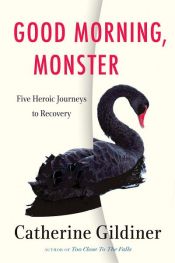 book cover of Good Morning, Monster by Catherine Gildiner