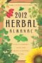 Llewellyn's 2012 Herbal Almanac: A Do-it-Yourself Guide for Health & Natural Living (Annuals - Herbal Almanac)