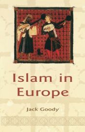 book cover of Islam in Europe by Jack Goody
