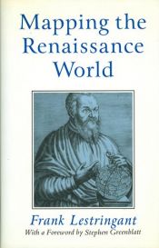 book cover of Mapping the Renaissance World: The Geographical Imagination in the Age of Discovery by Frank Lestringant