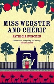 book cover of Miss Webster and Chérif by Patricia Duncker