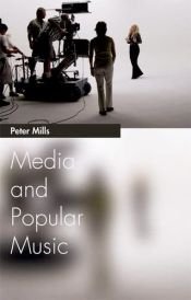 book cover of Media and popular music by Peter Mills