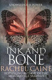 book cover of Ink and Bone (Novels of the Great Library) by Rachel Caine