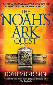 book cover of The Noah's Ark Quest by Boyd Morrison