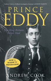 book cover of Prince Eddy: The King Britain Never Had by Andrew Cook