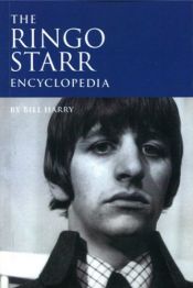 book cover of The Ringo Starr Encyclopedia. Bill Harry by Bill Harry