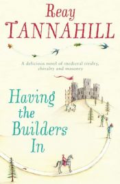 book cover of Having the Builders in by Reay Tannahill