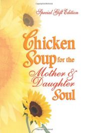 book cover of Chicken Soup for the Mother's Soul Collection by Dorothy Firman|Frances Firman Salorio|Julie Firman|Mark Victor Hansen|جاك كانفيلد