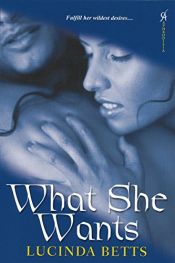 book cover of What She Wants by Lucinda Betts