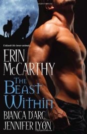book cover of The Beast Within by Bianca D'Arc|Erin McCarthy|Jennifer Lyon