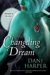 book cover of Changeling Dream by Dani Harper