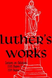 book cover of Luther's Works, Vol. 27: Lectures On Galatians 1535, Chapters 5-6 1519, Chapters 1-6 by 마르틴 루터