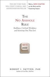 book cover of The No Asshole Rule by Robert I. Sutton