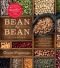 Bean By Bean: A Cookbook: More than 200 Recipes for Fresh Beans, Dried Beans, Cool Beans, Hot Beans, Savory Beans...Even Sweet Beans!