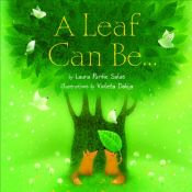 book cover of Leaf Can Be . . .,A (Age 5-8) by Laura Purdie Salas