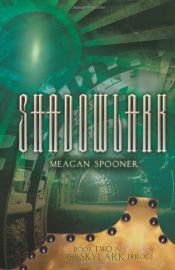 book cover of Shadowlark by Meagan Spooner