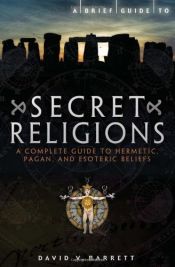 book cover of A Brief Guide to Secret Religions by David V. Barrett