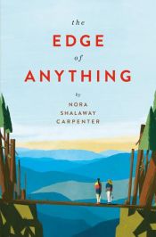 book cover of The Edge of Anything by Nora Shalaway Carpenter