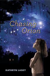 book cover of Chasing Orion by Kathryn Lasky