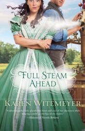 book cover of Full Steam Ahead by Karen Witemeyer